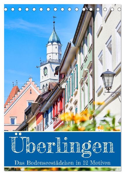 Überlingen in 12 wunderschönen Motiven (Tischkalender 2027 DIN A5 hoch) CALVENDO Monatskalender