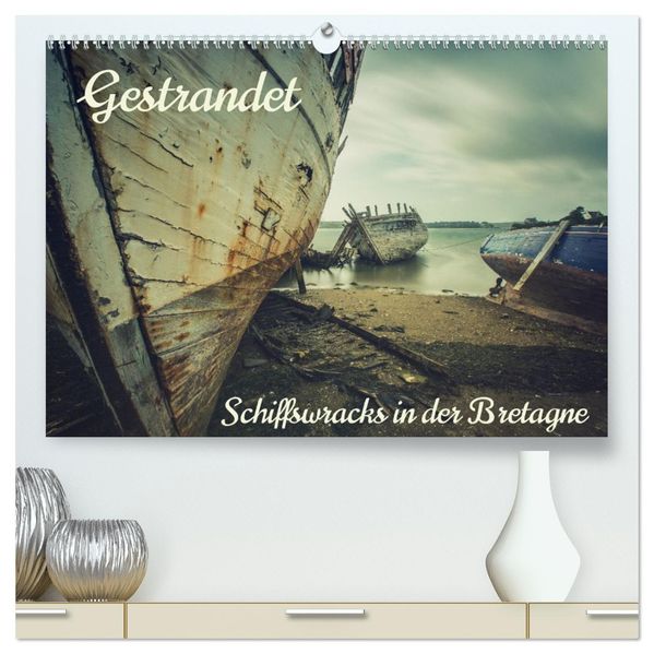 Gestrandet - Schiffswracks in der Bretagne (hochwertiger Premium Wandkalender 2027 DIN A2 quer) Kunstdruck in Hochglanz