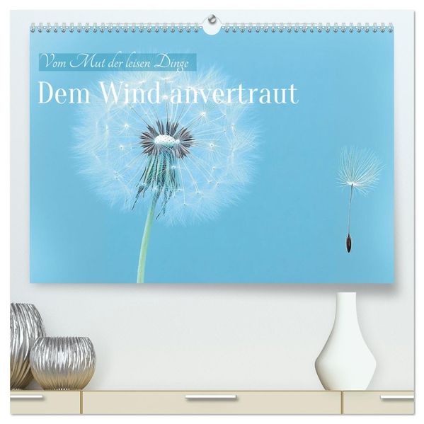 Dem Wind anvertraut (hochwertiger Premium Wandkalender 2027 DIN A2 quer) Kunstdruck in Hochglanz