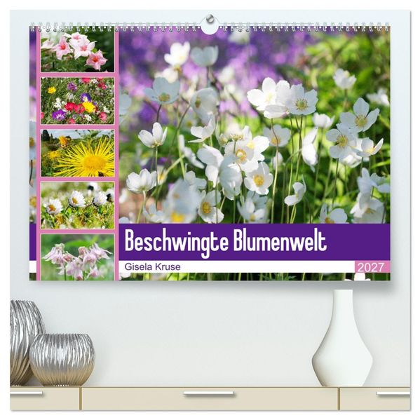 Beschwingte Blumenwelt (hochwertiger Premium Wandkalender 2027 DIN A2 quer) Kunstdruck in Hochglanz