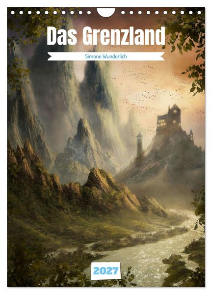 Das Grenzland (Wandkalender 2027 DIN A4 hoch) CALVENDO Monatskalender