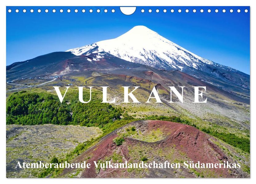 VULKANE: Atemberaubende Vulkanlandschaften Südamerikas (Wandkalender 2027 DIN A4 quer) CALVENDO Monatskalender