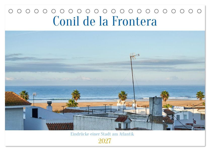 Conil de la Frontera - Eindrücke einer Stadt am Atlantik (Tischkalender 2027 DIN A5 quer) CALVENDO Monatskalender