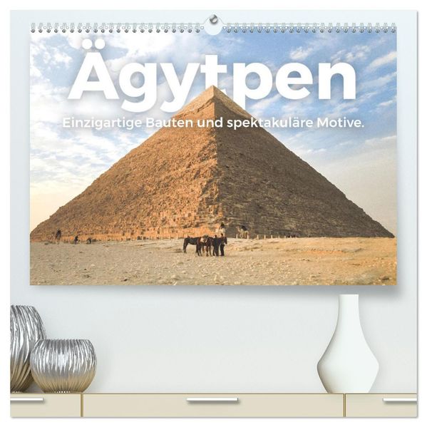 Ägypten - Einzigartige Bauten und spektakuläre Motive. (hochwertiger Premium Wandkalender 2027 DIN A2 quer) Kunstdruck in Hochglanz