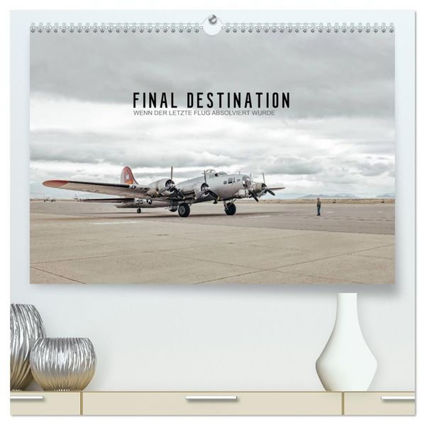 FINAL DESTINATION (hochwertiger Premium Wandkalender 2027 DIN A2 quer) Kunstdruck in Hochglanz