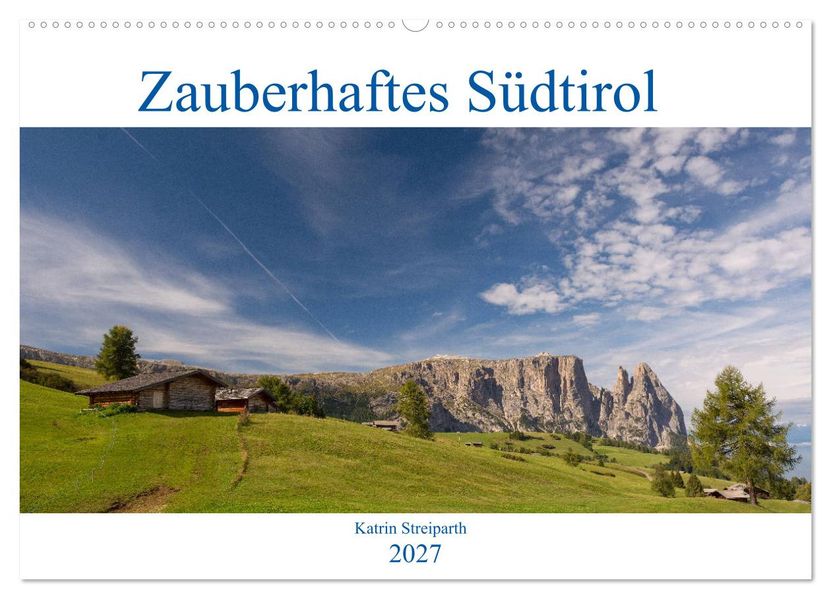 Zauberhaftes Südtirol (Wandkalender 2027 DIN A2 quer) CALVENDO Monatskalender