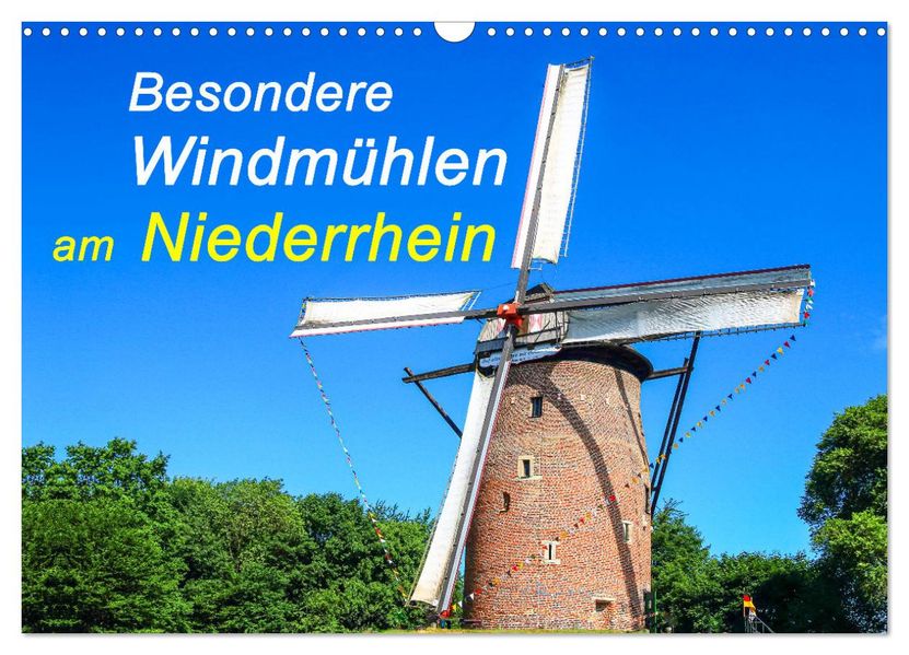 Besondere Windmühlen am Niederrhein (Wandkalender 2027 DIN A3 quer) CALVENDO Monatskalender