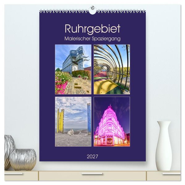 Ruhrgebiet - Malerischer Spaziergang (hochwertiger Premium Wandkalender 2027 DIN A2 hoch) Kunstdruck in Hochglanz