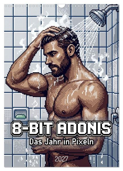 8-Bit Adonis - Das Jahr in Pixeln (Wandkalender 2027 DIN A3 hoch) CALVENDO Monatskalender