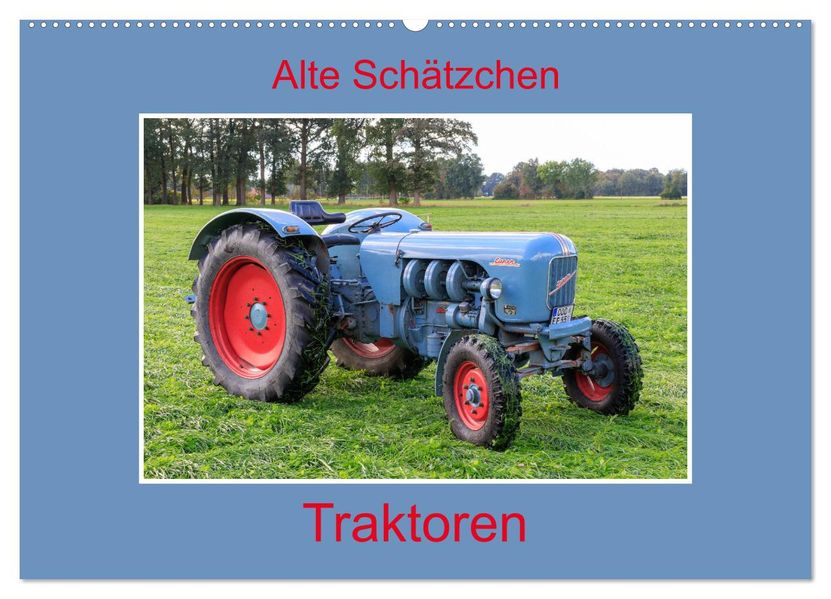 Alte Schätzchen - Traktoren (Wandkalender 2027 DIN A2 quer) CALVENDO Monatskalender