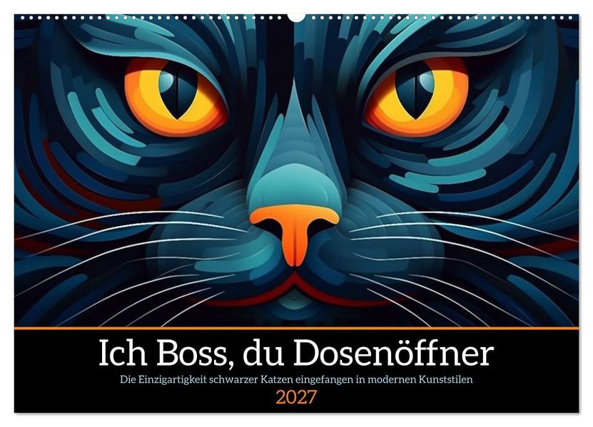 Ich Boss du Dosenöffner (Wandkalender 2027 DIN A2 quer) CALVENDO Monatskalender