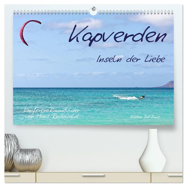 Kapverden - Inseln der Liebe (hochwertiger Premium Wandkalender 2027 DIN A2 quer) Kunstdruck in Hochglanz