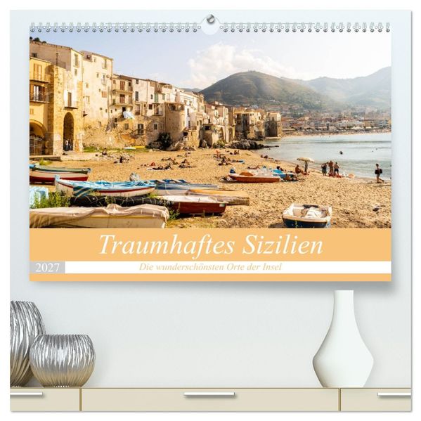 Traumhaftes Sizilien (hochwertiger Premium Wandkalender 2027 DIN A2 quer) Kunstdruck in Hochglanz