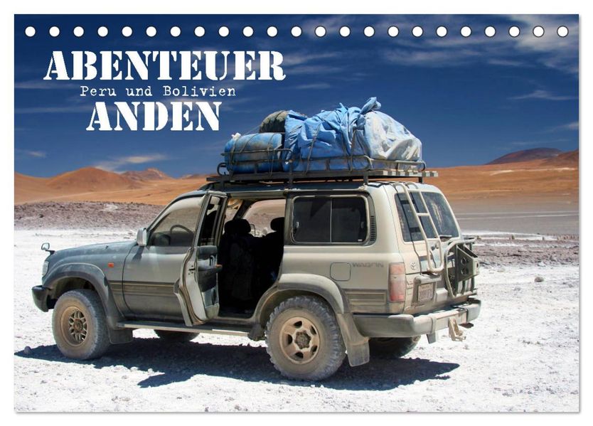 Abenteuer Anden - Peru und Bolivien (Tischkalender 2027 DIN A5 quer) CALVENDO Monatskalender