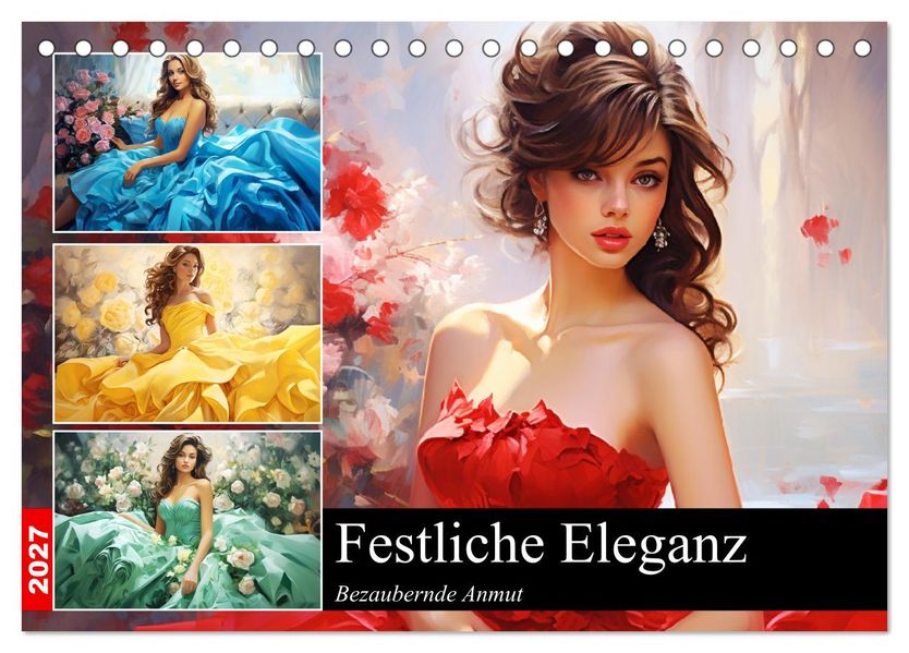 Festliche Eleganz. Bezaubernde Anmut (Tischkalender 2027 DIN A5 quer) CALVENDO Monatskalender