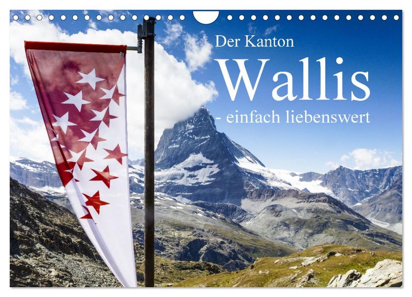 Der Kanton Wallis - einfach liebenswert (Wandkalender 2027 DIN A4 quer) CALVENDO Monatskalender