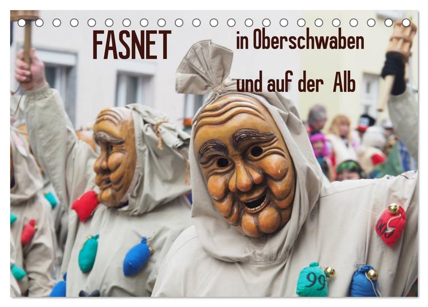 Fasnet in Oberschwaben und auf der Alb (Tischkalender 2027 DIN A5 quer) CALVENDO Monatskalender