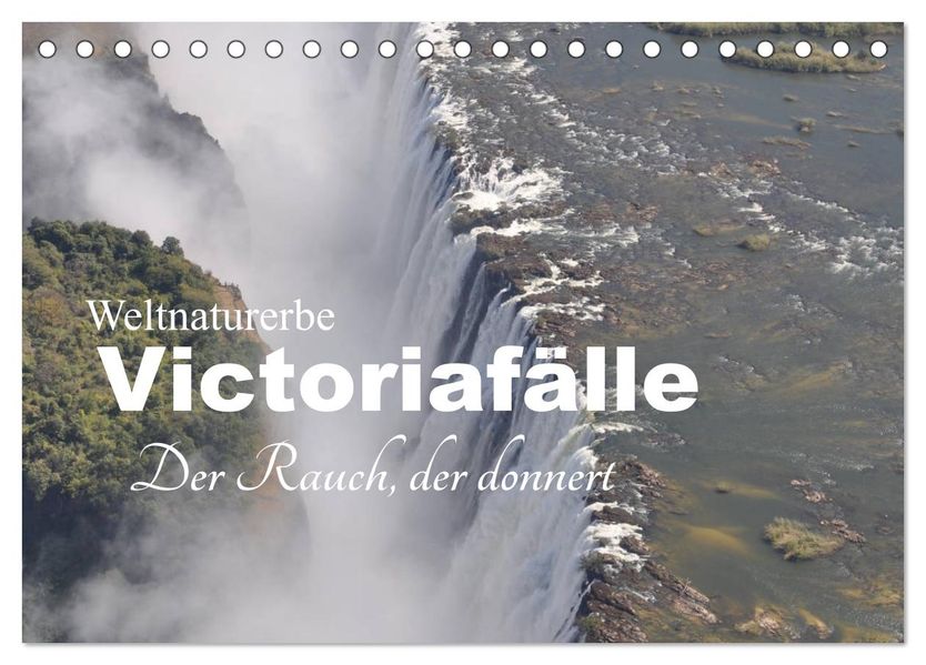 Weltnaturerbe Victoriafälle - Der Rauch der donnert (Tischkalender 2027 DIN A5 quer) CALVENDO Monatskalender