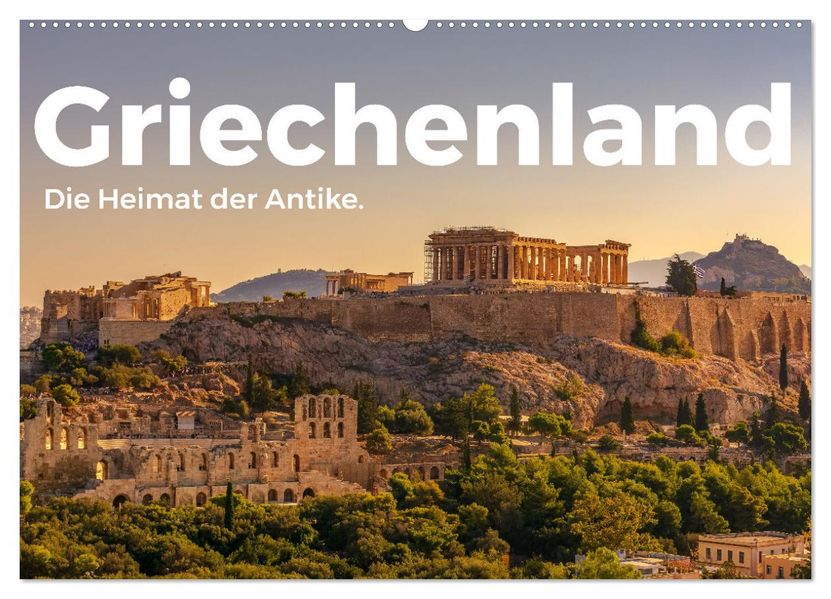 Griechenland - Die Heimat der Antike. (Wandkalender 2027 DIN A2 quer) CALVENDO Monatskalender
