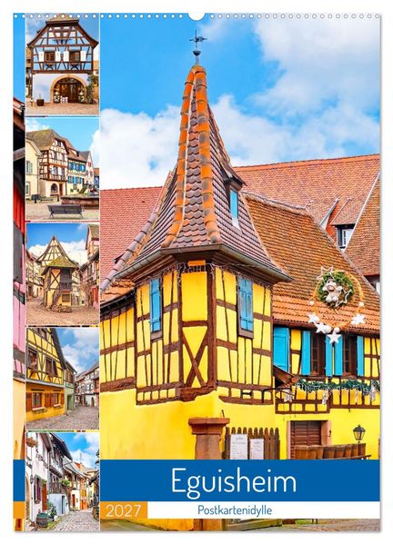Eguisheim - Postkartenidylle (Wandkalender 2027 DIN A2 hoch) CALVENDO Monatskalender