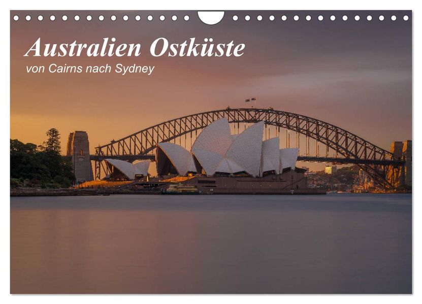 Australien Ostküste - von Cairns nach Sydney (Wandkalender 2027 DIN A4 quer) CALVENDO Monatskalender