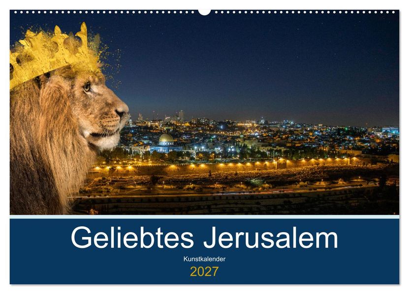 Geliebtes Jerusalem (Wandkalender 2027 DIN A2 quer) CALVENDO Monatskalender