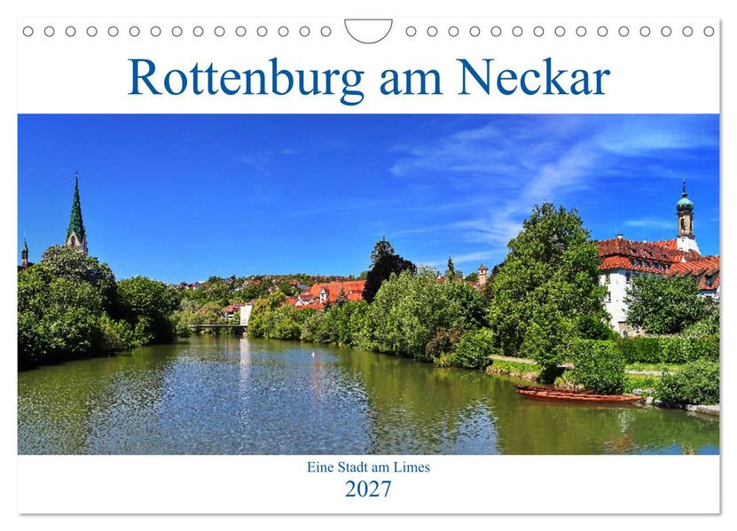 Rottenburg am Neckar - Eine Stadt am Limes (Wandkalender 2027 DIN A4 quer) CALVENDO Monatskalender