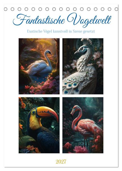 Fantastische Vogelwelt (Tischkalender 2027 DIN A5 hoch) CALVENDO Monatskalender