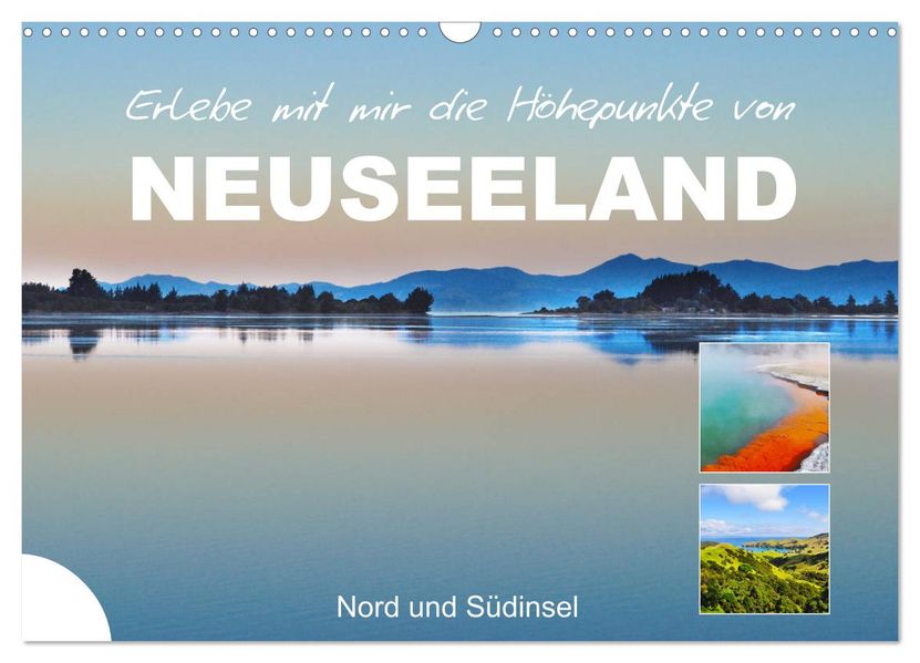 Erlebe mit mir die Höhepunkte von Neuseeland (Wandkalender 2027 DIN A3 quer) CALVENDO Monatskalender
