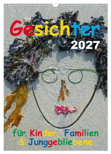 Gesichter für Kinder Familien & Junggebliebene (Wandkalender 2027 DIN A3 hoch) CALVENDO Monatskalender