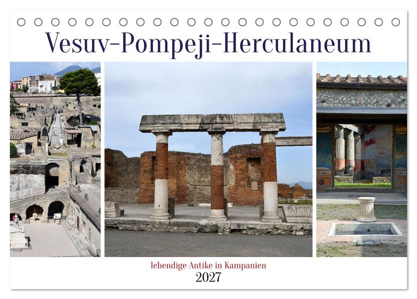 Vesuv-Pompeji-Herculaneum lebendige Antike in Kampanien (Tischkalender 2027 DIN A5 quer) CALVENDO Monatskalender
