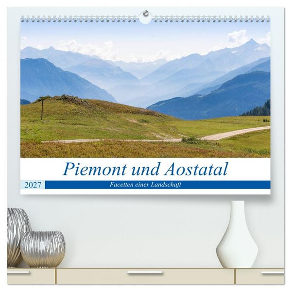 Piemont und Aostatal (hochwertiger Premium Wandkalender 2027 DIN A2 quer) Kunstdruck in Hochglanz