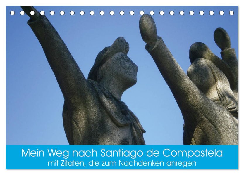 Mein Weg nach Santiago de Compostela mit Zitaten (Tischkalender 2027 DIN A5 quer) CALVENDO Monatskalender