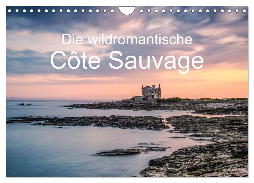 Die wildromantische Côte Sauvage (Wandkalender 2027 DIN A4 quer) CALVENDO Monatskalender