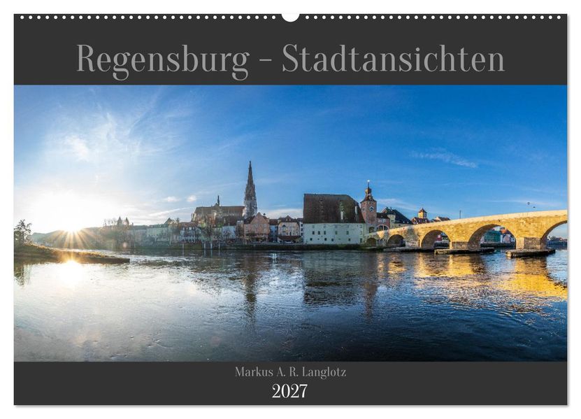 Regensburg - Stadtansichten (Wandkalender 2027 DIN A2 quer) CALVENDO Monatskalender