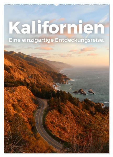 Kalifornien - Eine einzigartige Entdeckungsreise. (Wandkalender 2027 DIN A2 hoch) CALVENDO Monatskalender
