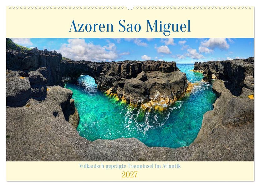 Sao Miguel Azoren - Vulkanisch geprägte Trauminsel im Atlantik (Wandkalender 2027 DIN A2 quer) CALVENDO Monatskalender