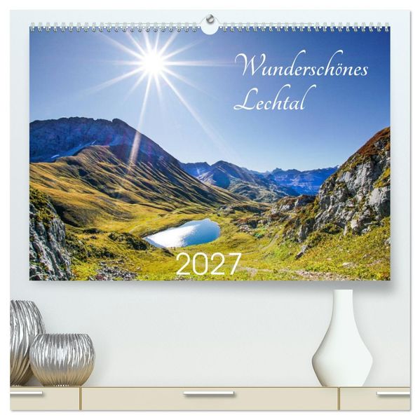 Wunderschönes Lechtal (hochwertiger Premium Wandkalender 2027 DIN A2 quer) Kunstdruck in Hochglanz