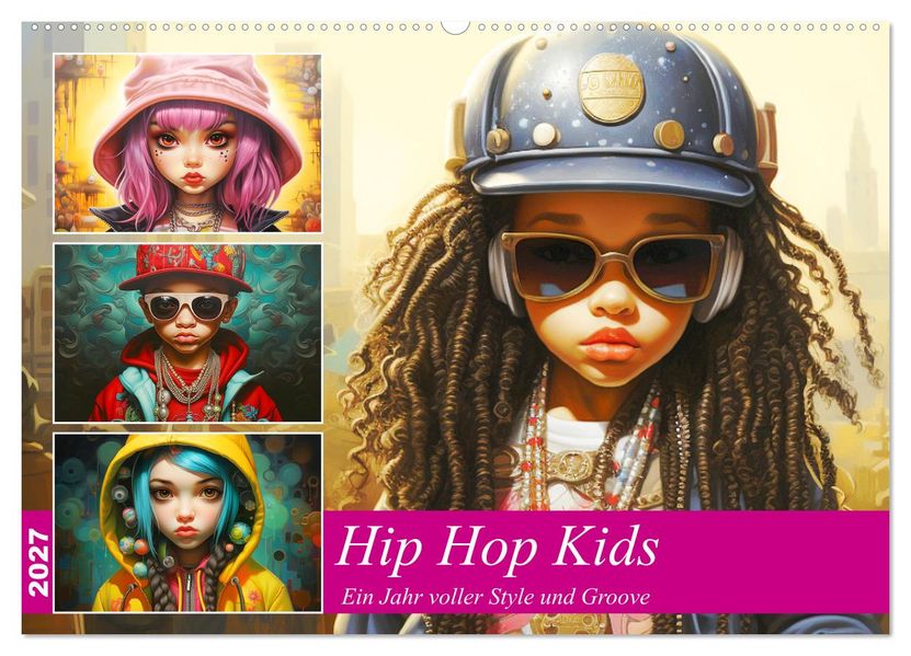 Hip Hop Kids. Ein Jahr voller Style und Groove (Wandkalender 2027 DIN A2 quer) CALVENDO Monatskalender