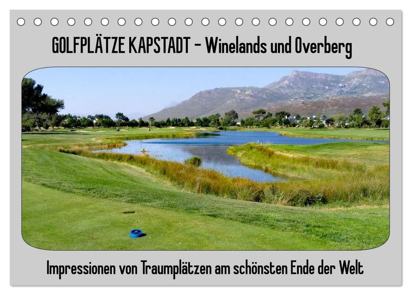 Golfplätze Kapstadt - Cape Winelands und Overberg (Tischkalender 2027 DIN A5 quer) CALVENDO Monatskalender