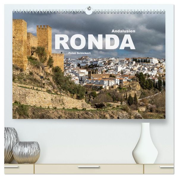 Andalusien - Ronda (hochwertiger Premium Wandkalender 2027 DIN A2 quer) Kunstdruck in Hochglanz