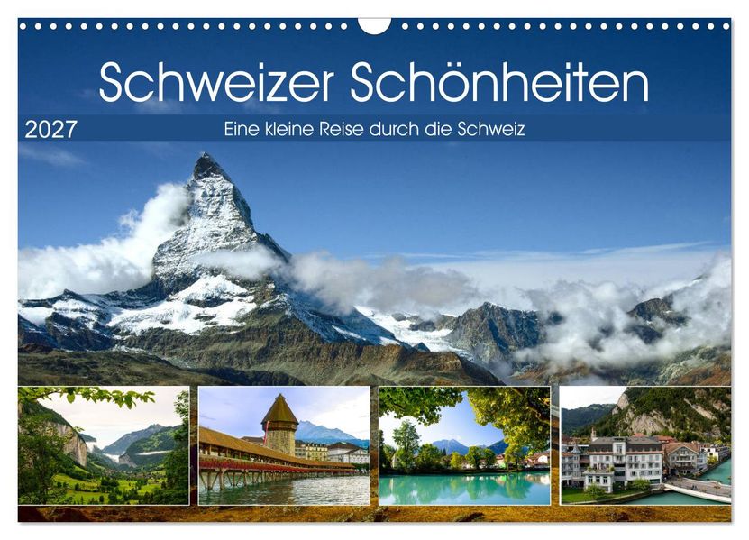 Schweizer Schönheiten (Wandkalender 2027 DIN A3 quer) CALVENDO Monatskalender