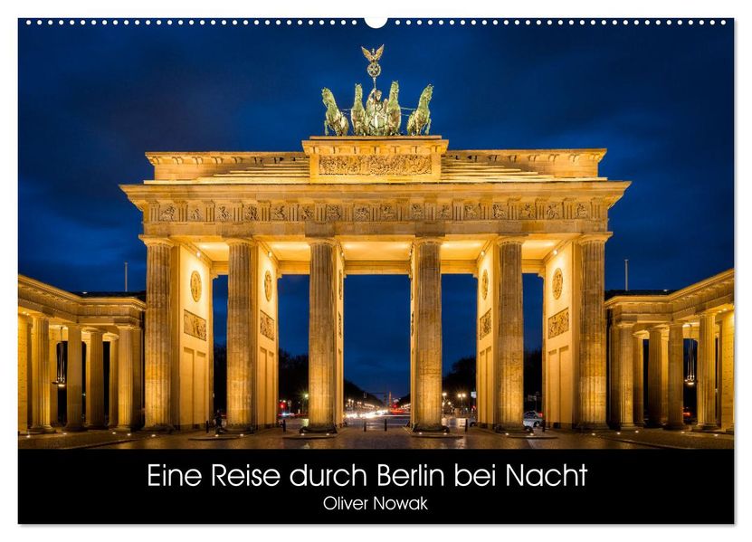Eine Reise durch Berlin bei Nacht (Wandkalender 2027 DIN A2 quer) CALVENDO Monatskalender
