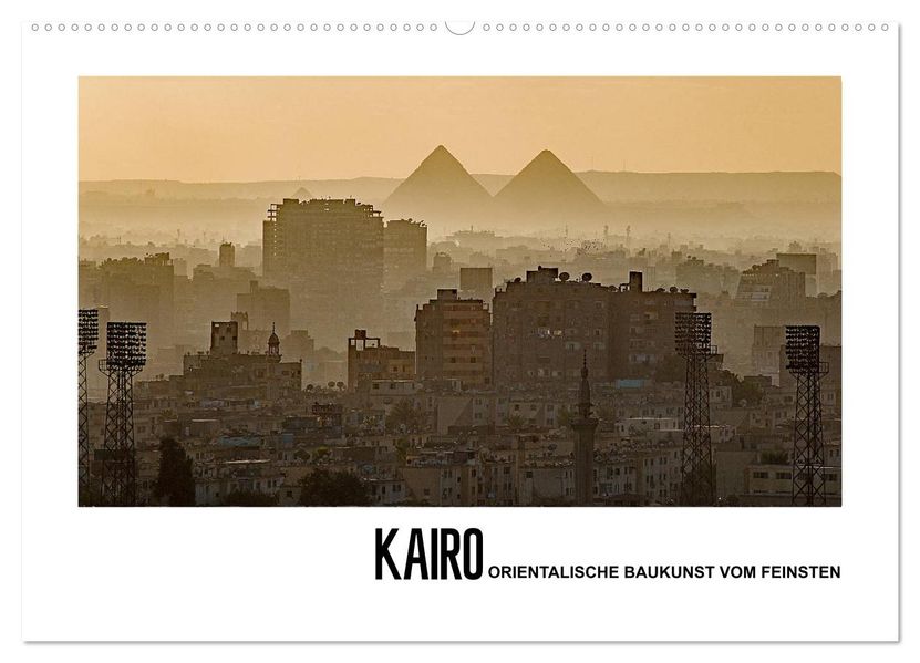 Kairo - Orientalische Baukunst vom Feinsten (Wandkalender 2027 DIN A2 quer) CALVENDO Monatskalender