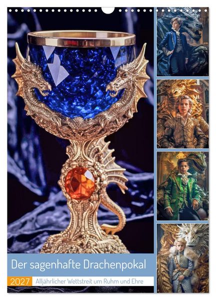 Der sagenhafte Drachenpokal (Wandkalender 2027 DIN A3 hoch) CALVENDO Monatskalender