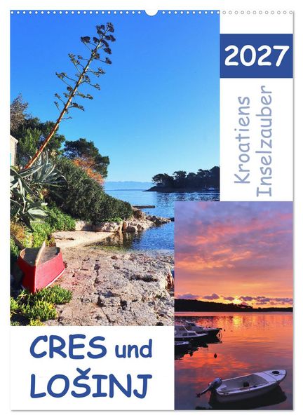 Kroatiens Inselzauber Cres und Losinj (Wandkalender 2027 DIN A2 hoch) CALVENDO Monatskalender
