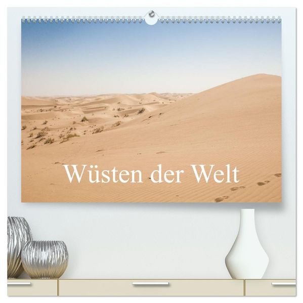 Wüsten der Welt (hochwertiger Premium Wandkalender 2027 DIN A2 quer) Kunstdruck in Hochglanz