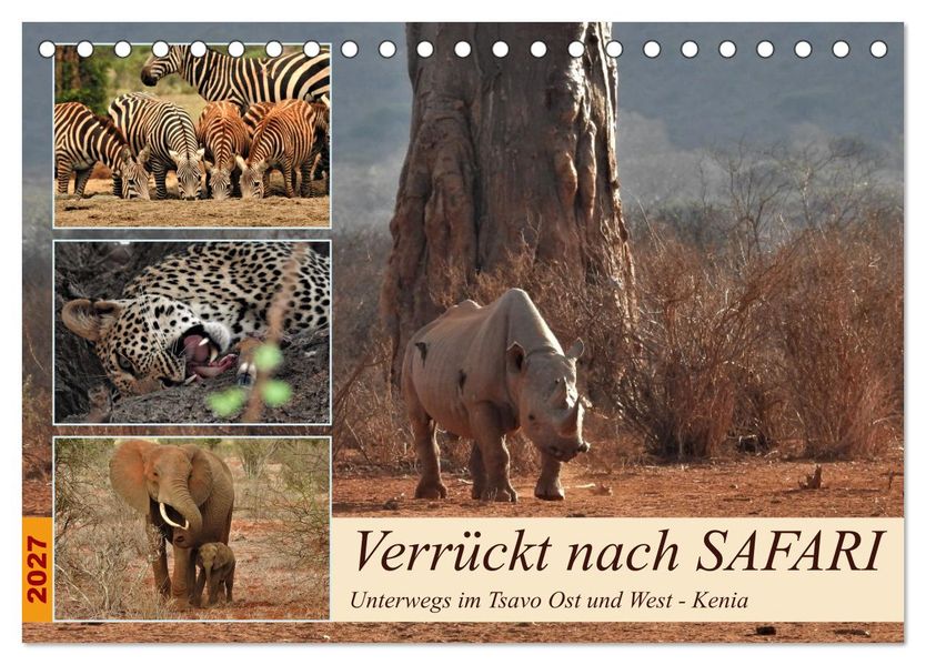 Verrückt nach SAFARI Unterwegs im Tsavo Ost und West Kenia (Tischkalender 2027 DIN A5 quer) CALVENDO Monatskalender