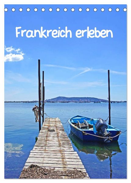 Frankreich erleben (Tischkalender 2027 DIN A5 hoch) CALVENDO Monatskalender