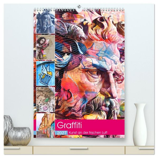 Graffiti Kunst an der frischen Luft (hochwertiger Premium Wandkalender 2027 DIN A2 hoch) Kunstdruck in Hochglanz